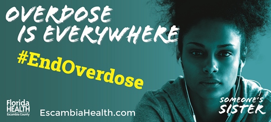 Overdose is Everywhere #endoverdose Someone's sister EscambiaHealth.com