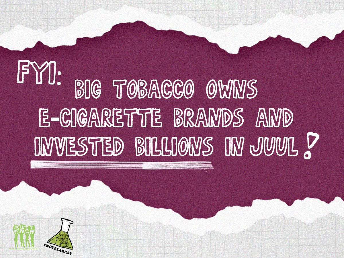 FYI: Big Tobacco owns E-Cigarette brands and invested billions in Juul!